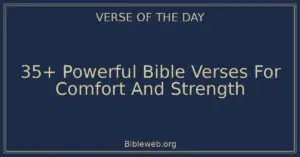 35+ Powerful Bible Verses For Comfort And Strength