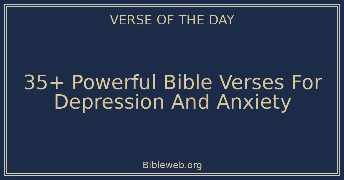 35+ Powerful Bible Verses For Depression And Anxiety