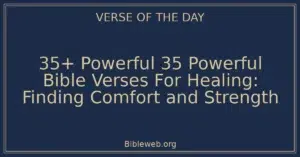 35+ Powerful 35 Powerful Bible Verses For Healing: Finding Comfort and Strength
