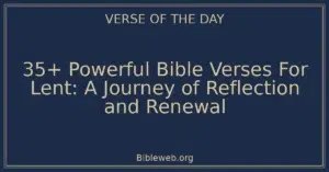 35+ Powerful Bible Verses For Lent: A Journey of Reflection and Renewal