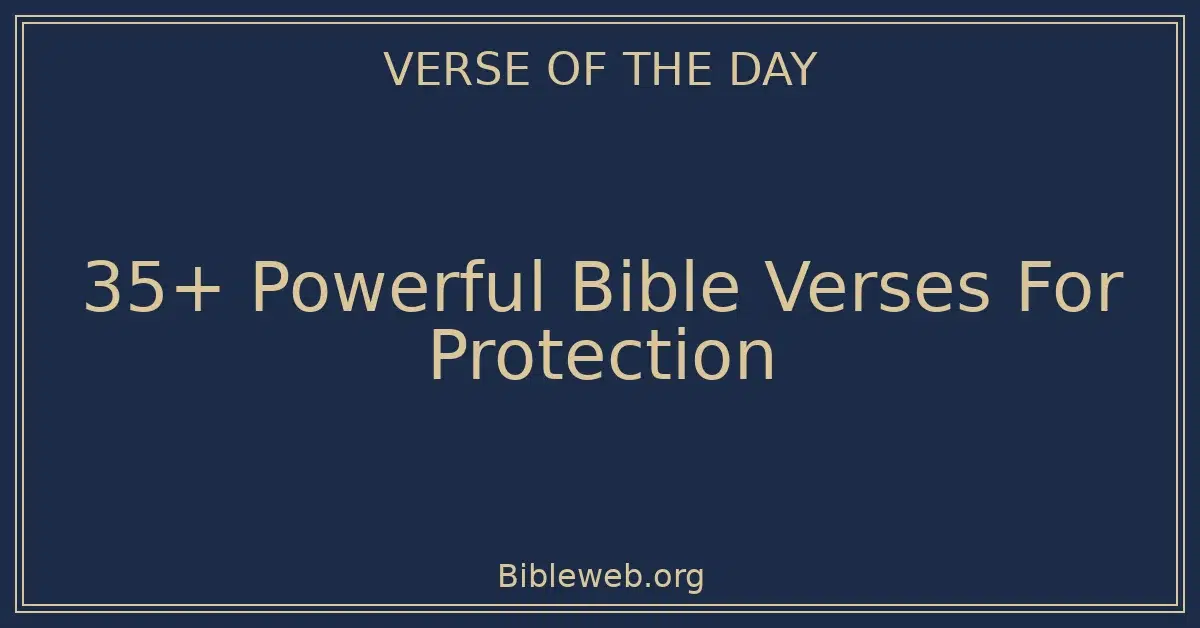 35+ Powerful Bible Verses For Protection