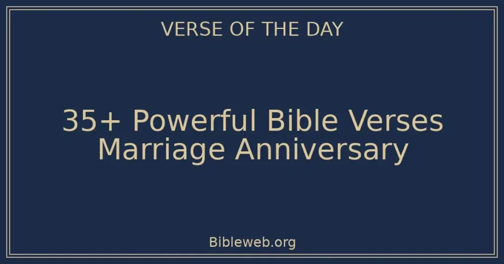 35+ Powerful Bible Verses Marriage Anniversary