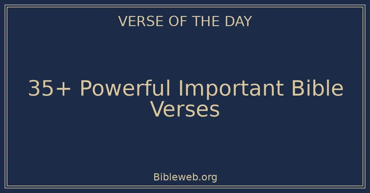 35+ Powerful Important Bible Verses
