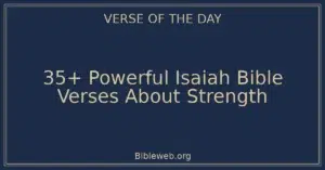 35+ Powerful Isaiah Bible Verses About Strength
