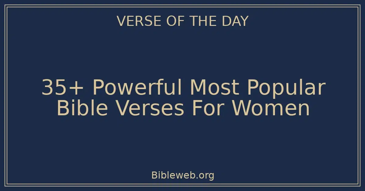 35+ Powerful Most Popular Bible Verses For Women