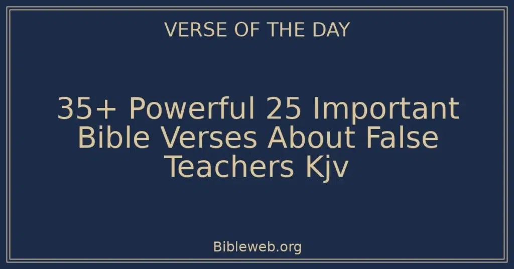 35+ Powerful 25 Important Bible Verses About False Teachers Kjv