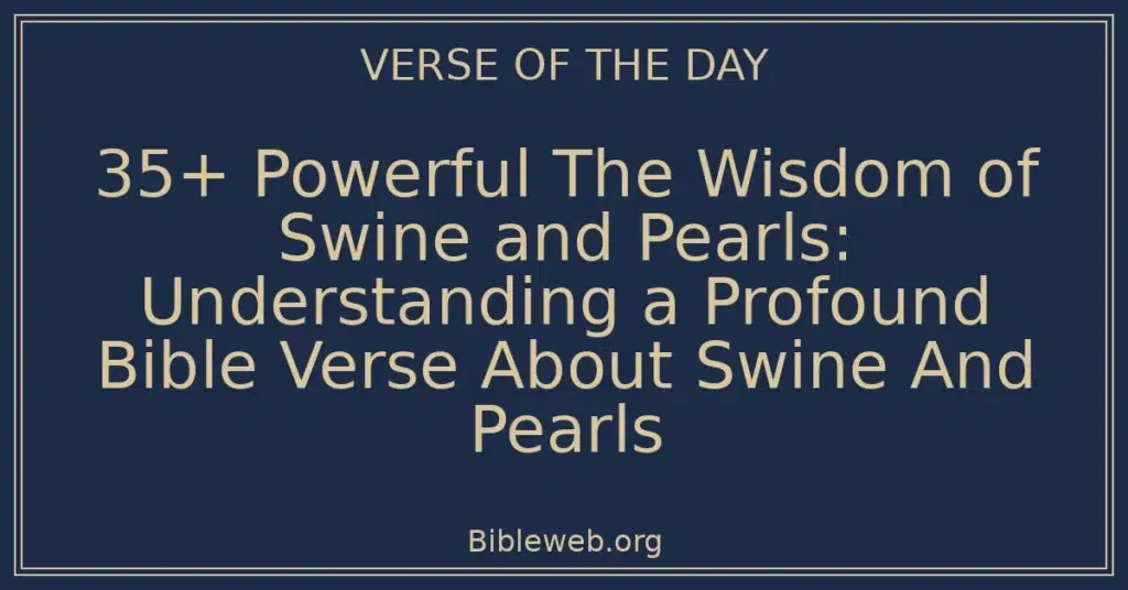 35+ Powerful The Wisdom of Swine and Pearls: Understanding a Profound Bible Verse About Swine And Pearls