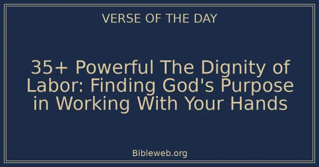 35+ Powerful The Dignity of Labor: Finding God's Purpose in Working With Your Hands
