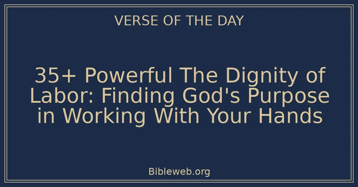 35+ Powerful The Dignity of Labor: Finding God's Purpose in Working With Your Hands