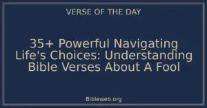 35+ Powerful Navigating Life's Choices: Understanding Bible Verses About A Fool