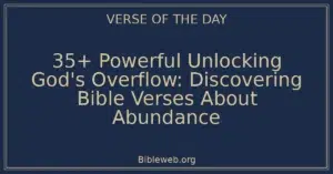 35+ Powerful Unlocking God's Overflow: Discovering Bible Verses About Abundance