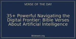 35+ Powerful Navigating the Digital Frontier: Bible Verses About Artificial Intelligence