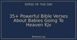 35+ Powerful Bible Verses About Babies Going To Heaven Kjv