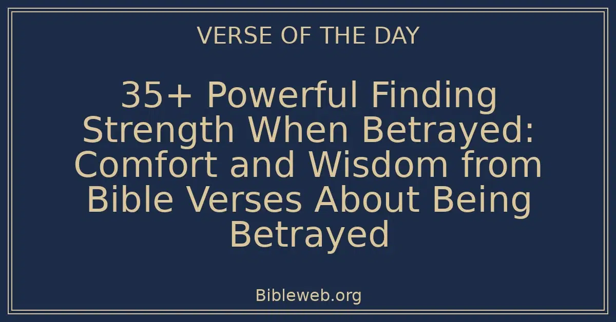 35+ Powerful Finding Strength When Betrayed: Comfort and Wisdom from ...