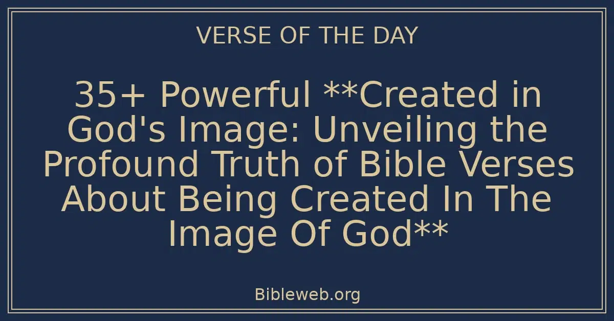 35+ Powerful **Created in God's Image: Unveiling the Profound Truth of ...