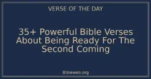35+ Powerful Bible Verses About Being Ready For The Second Coming