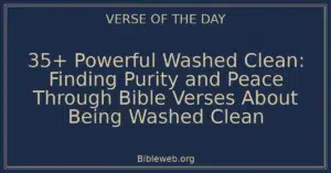 35+ Powerful Washed Clean: Finding Purity and Peace Through Bible Verses About Being Washed Clean