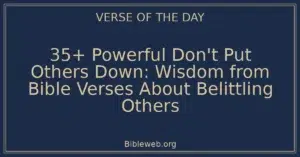 35+ Powerful Don't Put Others Down: Wisdom from Bible Verses About Belittling Others