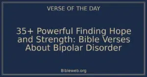 35+ Powerful Finding Hope and Strength: Bible Verses About Bipolar Disorder