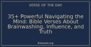 35+ Powerful Navigating the Mind: Bible Verses About Brainwashing, Influence, and Truth