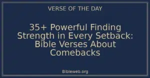 35+ Powerful Finding Strength in Every Setback: Bible Verses About Comebacks