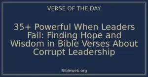 35+ Powerful When Leaders Fail: Finding Hope and Wisdom in Bible Verses About Corrupt Leadership