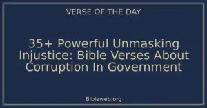 35+ Powerful Unmasking Injustice: Bible Verses About Corruption In Government