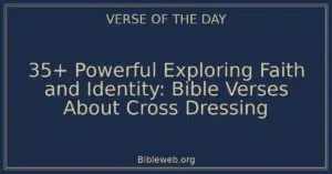 35+ Powerful Exploring Faith and Identity: Bible Verses About Cross Dressing