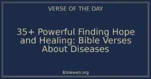 35+ Powerful Finding Hope and Healing: Bible Verses About Diseases
