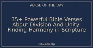 35+ Powerful Bible Verses About Division And Unity: Finding Harmony in Scripture