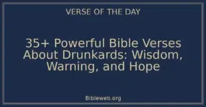 35+ Powerful Bible Verses About Drunkards: Wisdom, Warning, and Hope