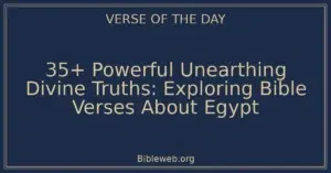 35+ Powerful Unearthing Divine Truths: Exploring Bible Verses About Egypt