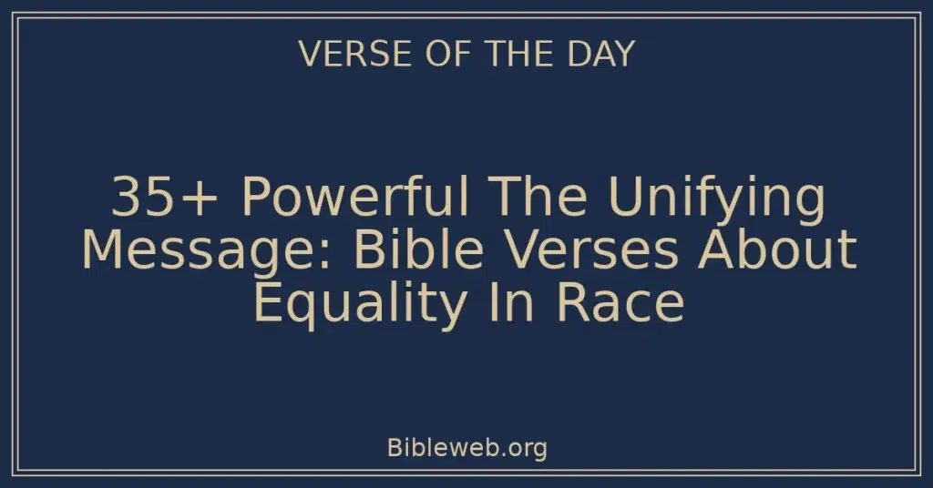 35+ Powerful The Unifying Message: Bible Verses About Equality In Race