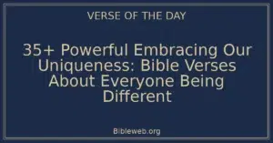 35+ Powerful Embracing Our Uniqueness: Bible Verses About Everyone Being Different