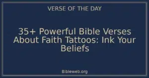 35+ Powerful Bible Verses About Faith Tattoos: Ink Your Beliefs