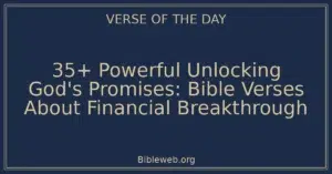 35+ Powerful Unlocking God's Promises: Bible Verses About Financial Breakthrough