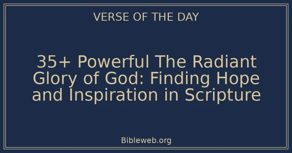 35+ Powerful The Radiant Glory of God: Finding Hope and Inspiration in Scripture