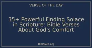 35+ Powerful Finding Solace in Scripture: Bible Verses About God's Comfort