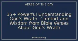 35+ Powerful Understanding God's Wrath: Comfort and Wisdom from Bible Verses About God's Wrath