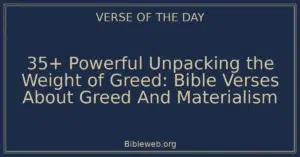 35+ Powerful Unpacking the Weight of Greed: Bible Verses About Greed And Materialism