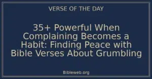 35+ Powerful When Complaining Becomes a Habit: Finding Peace with Bible Verses About Grumbling