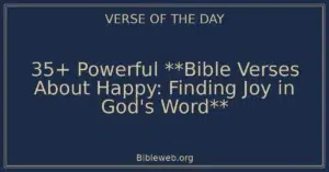 35+ Powerful **Bible Verses About Happy: Finding Joy in God's Word**