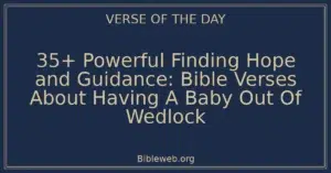 35+ Powerful Finding Hope and Guidance: Bible Verses About Having A Baby Out Of Wedlock