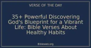 35+ Powerful Discovering God's Blueprint for a Vibrant Life: Bible Verses About Healthy Habits