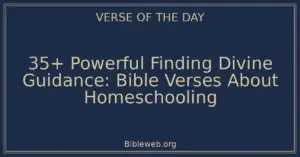 35+ Powerful Finding Divine Guidance: Bible Verses About Homeschooling