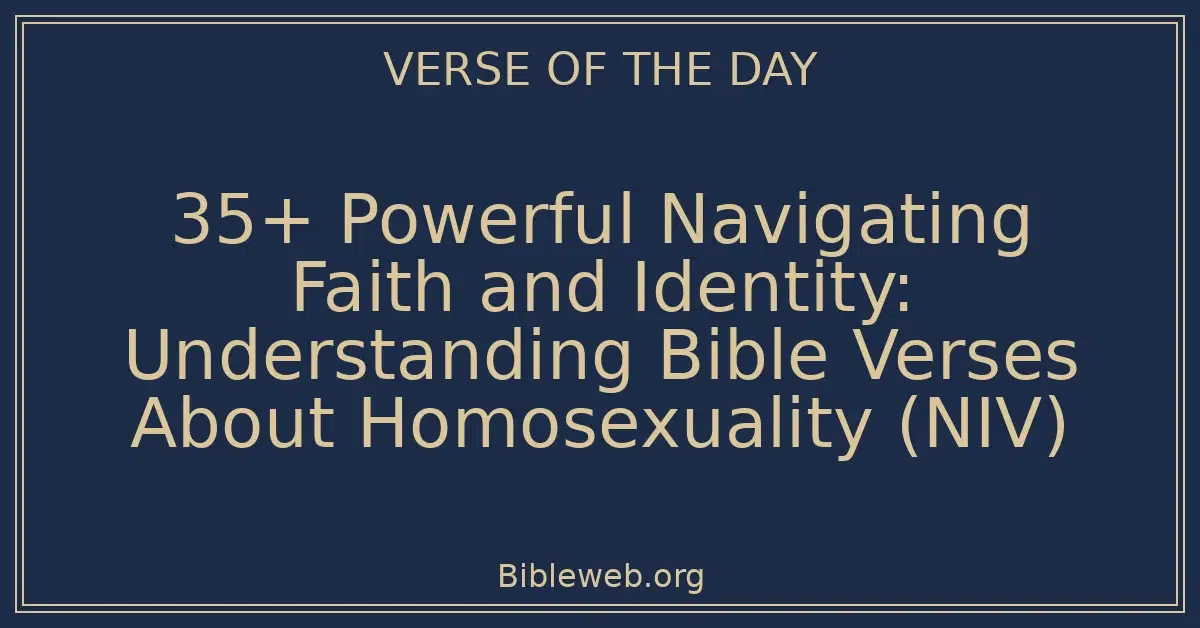 35+ Powerful Navigating Faith and Identity: Understanding Bible Verses About Homosexuality (NIV)