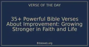 35+ Powerful Bible Verses About Improvement: Growing Stronger in Faith and Life