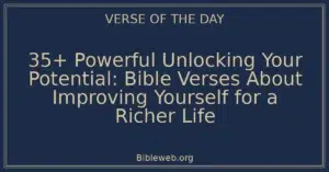 35+ Powerful Unlocking Your Potential: Bible Verses About Improving Yourself for a Richer Life