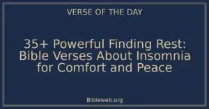 35+ Powerful Finding Rest: Bible Verses About Insomnia for Comfort and Peace