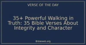 35+ Powerful Walking in Truth: 35 Bible Verses About Integrity and Character